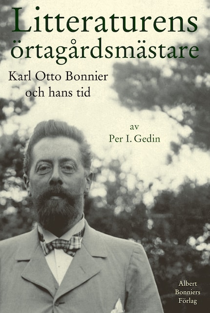 Litteraturens örtagårdsmästare : Karl Otto Bonnier och hans tid bookCoverFor