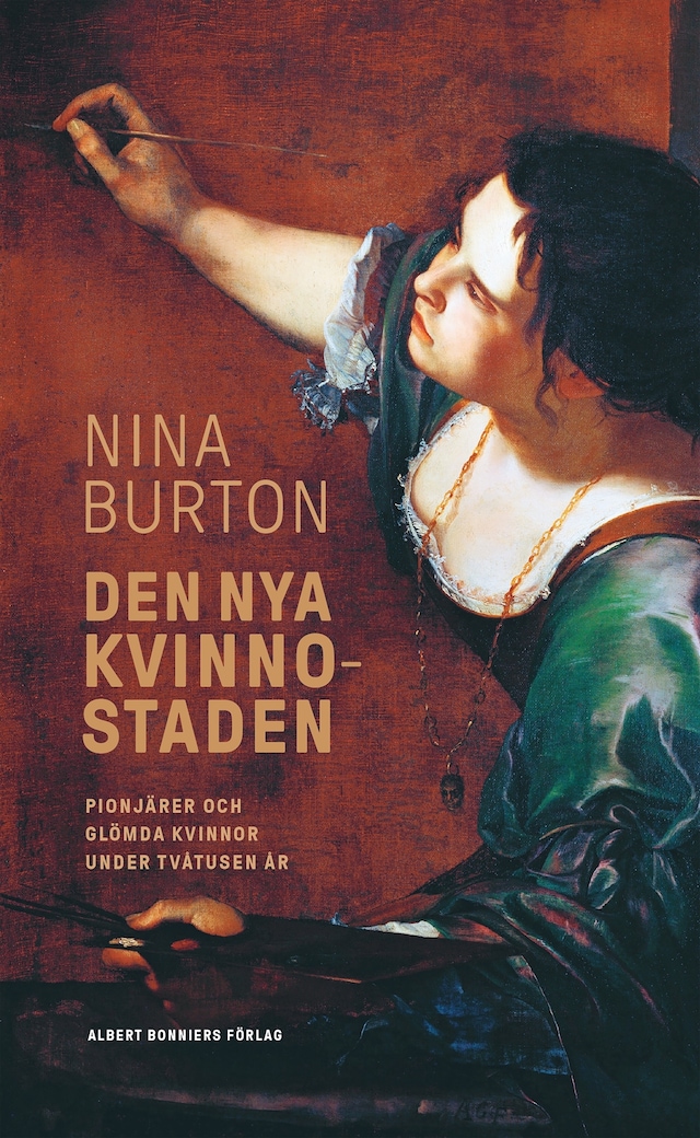 Book cover for Den nya kvinnostaden : pionjärer och glömda kvinnor under tvåtusen år