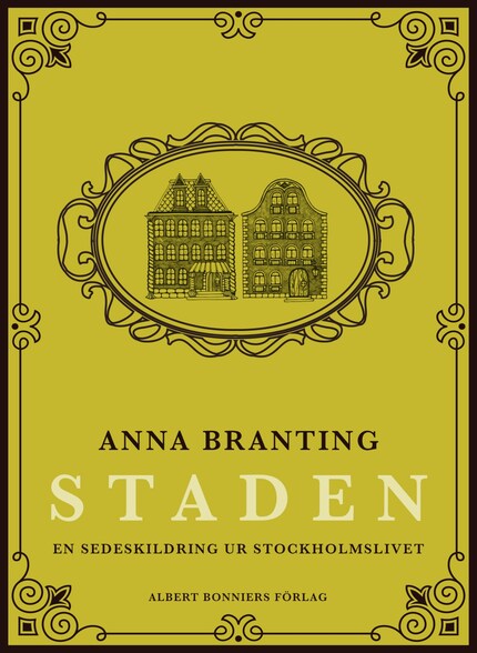 Staden : en sedeskildring ur stockholmslivet bookCoverFor