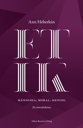 Etik : människa, moral, mening : en introduktion bookCoverFor