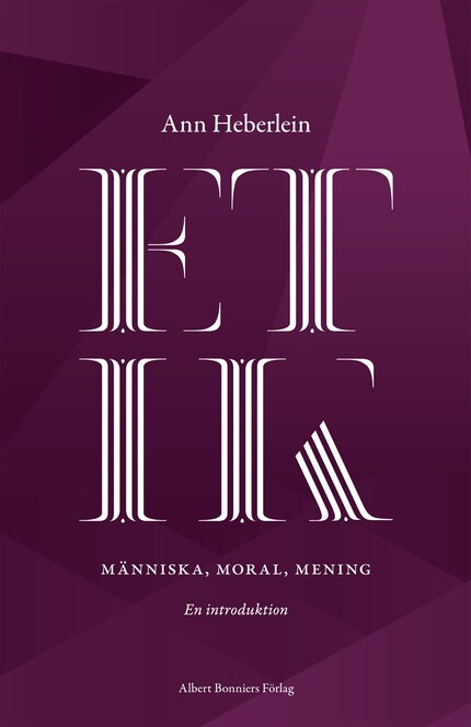 Etik : människa, moral, mening : en introduktion bookCoverFor