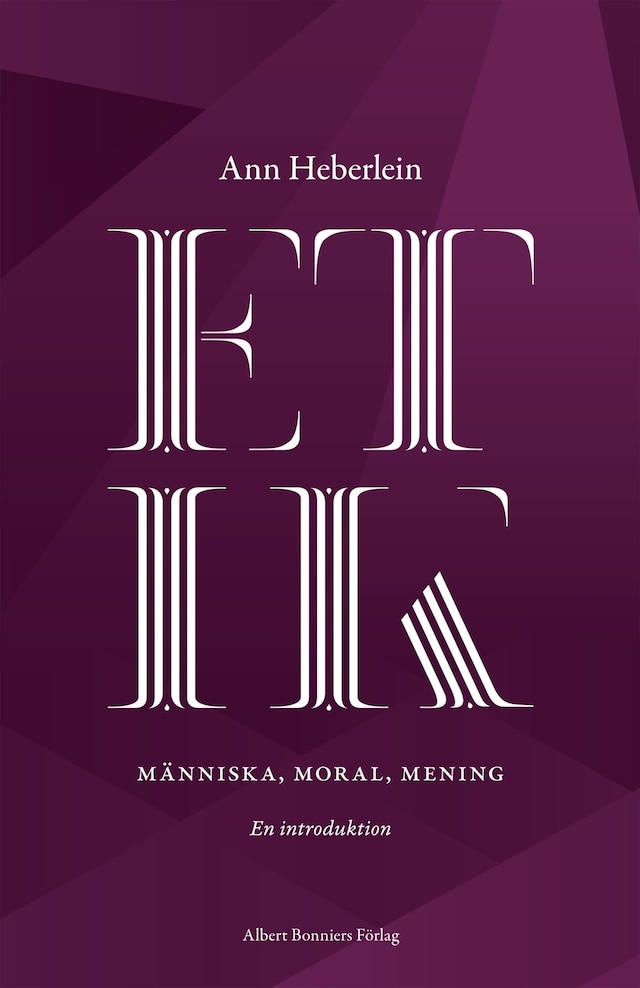 Copertina del libro per Etik : människa, moral, mening : en introduktion