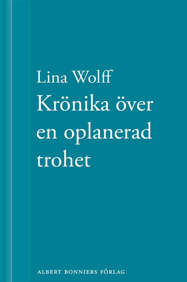 Bokomslag for Krönika över en oplanerad trohet: En novell ur Många människor dör som du