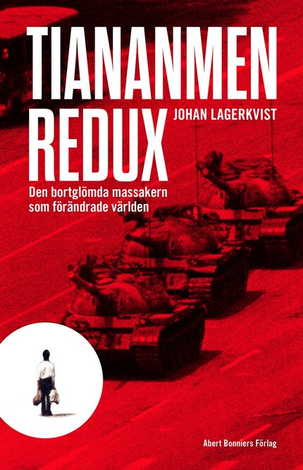 Tiananmen redux : den bortglömda massakern som förändrade världen bookCoverFor