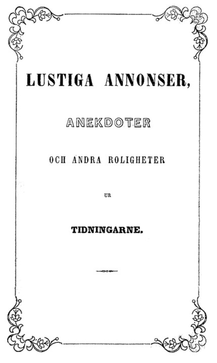 Lustiga annonser, anekdoter och andra roligheter: ur tidningarne bookCoverFor
