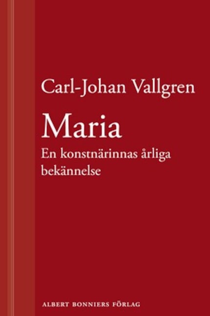 Maria : En konstnärinnas årliga bekännelse : En novell ur Längta bort bookCoverFor