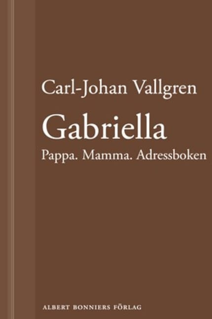 Gabriella : Pappa. Mamma. Adressboken : En novell ur Längta bort bookCoverFor