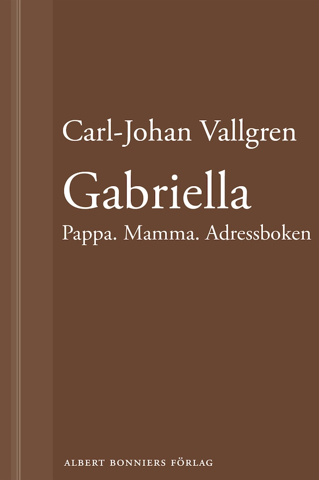 Couverture de livre pour Gabriella : Pappa. Mamma. Adressboken : En novell ur Längta bort