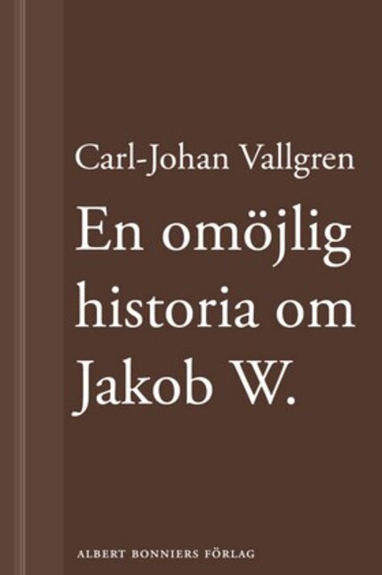 En omöjlig historia om Jakob W : En novell ur Längta bort bookCoverFor