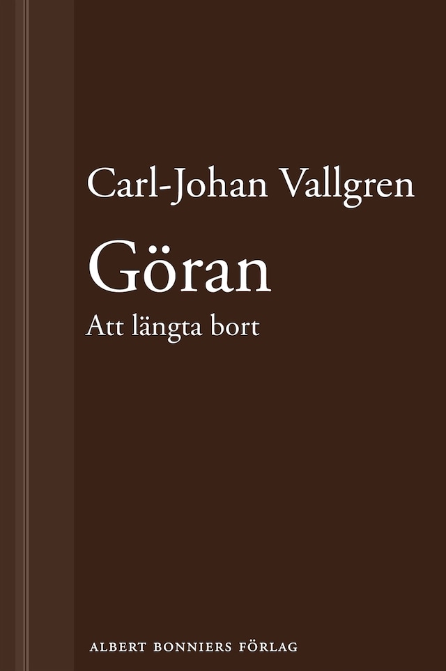 Portada de libro para Göran : Att längta bort : En novell ur Längta bort