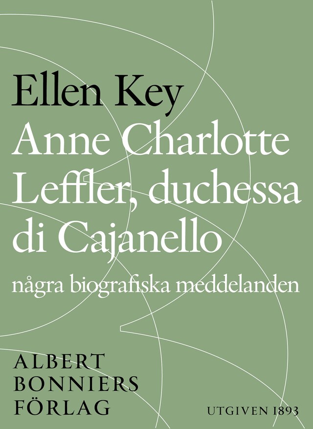 Kirjankansi teokselle Anne Charlotte Leffler, duchessa di Cajanello : Några biografiska meddelanden