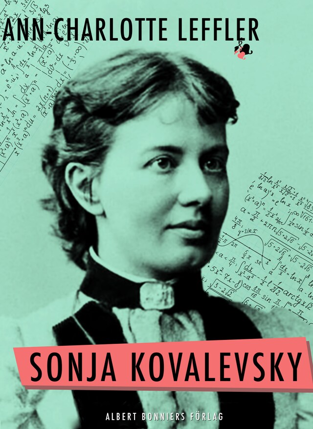 Bokomslag for Sonja Kovalevsky : vad jag upplevt tillsammans med henne och vad hon berättat mig om sig själv