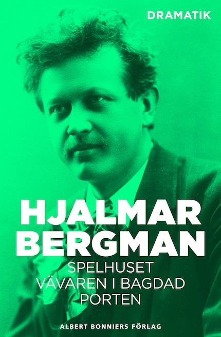 Dramatik. Spelhuset ; Vävaren i Bagdad ; Porten bookCoverFor