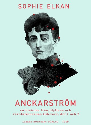 Anckarström : en historia från idyllens och revolutionernas tidevarv, del 1 och 2 bookCoverFor