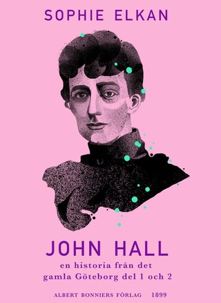 John Hall : en historia från det gamla Göteborg del 1 och 2 bookCoverFor