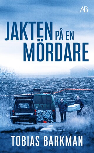 Jakten på en mördare : ett reportage om spaningsgruppen som löste det omöjliga fallet bookCoverFor