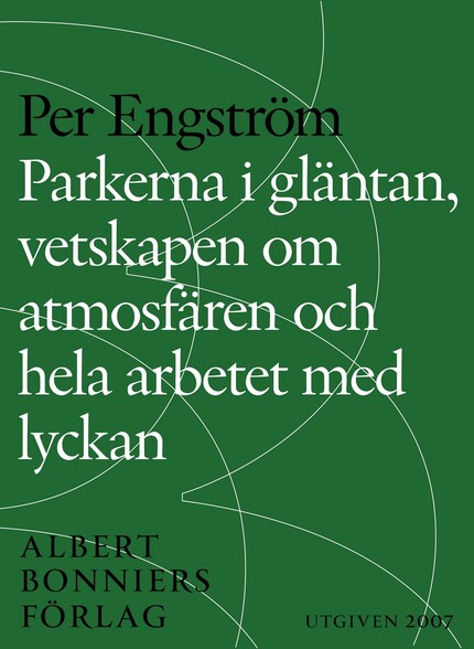 Parkerna i gläntan, vetskapen om atmosfären och hela arbetet med lyckan bookCoverFor