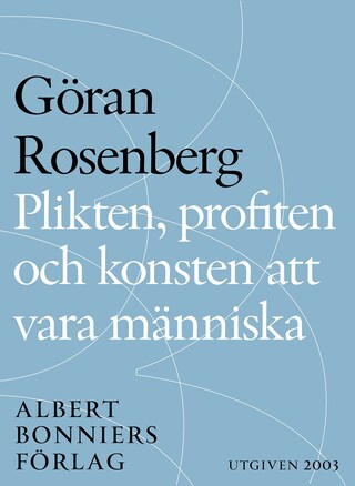 Plikten, profiten och konsten att vara människa: essä bookCoverFor