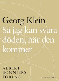 Så jag kan svara döden, när den kommer
