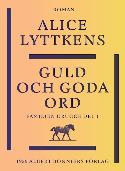 Guld och goda ord : en borgerlig släkts historia bookCoverFor
