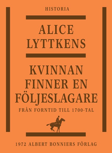 Kvinnan finner en följeslagare : den svenska kvinnans historia från forntid till 1700-tal bookCoverFor