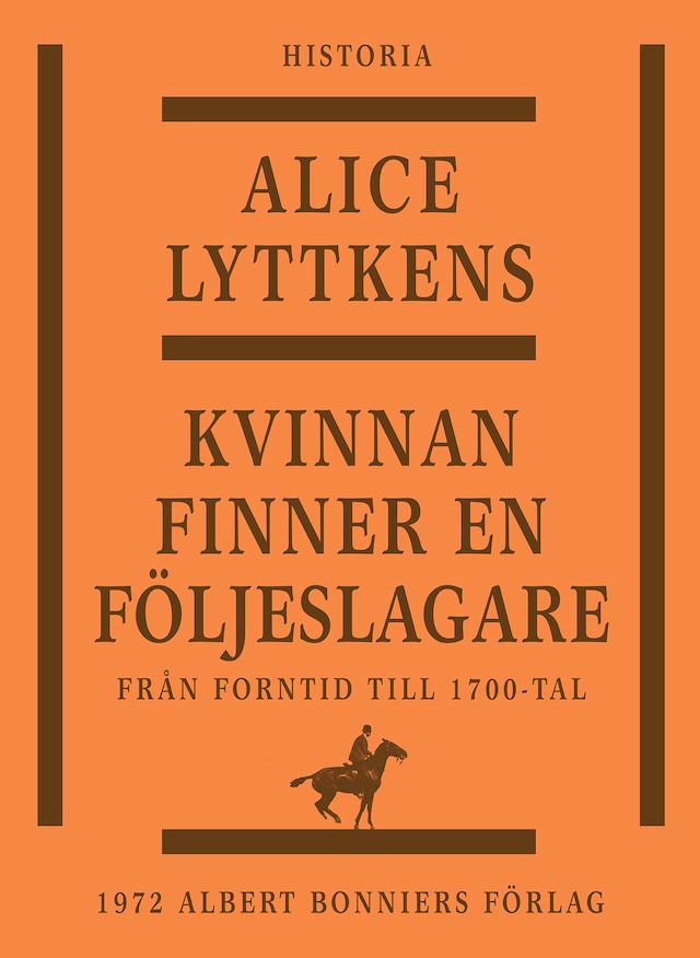 Book cover for Kvinnan finner en följeslagare : den svenska kvinnans historia från forntid till 1700-tal