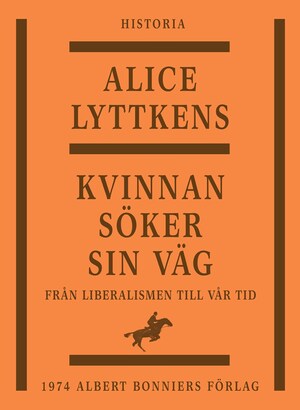 Kvinnan söker sin väg : den svenska kvinnans historia från liberalismen till vår tid bookCoverFor