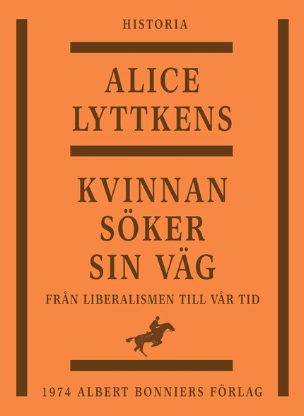 Kvinnan söker sin väg : den svenska kvinnans historia från liberalismen till vår tid bookCoverFor
