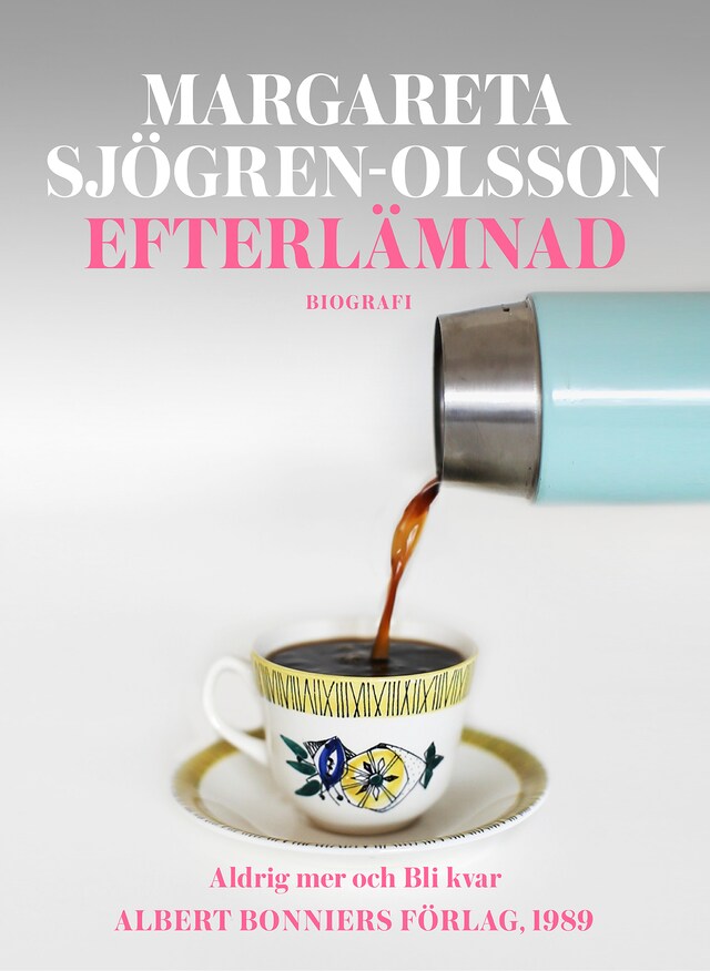 Book cover for Efterlämnad. Innehåller Aldrig mer och Bli kvar