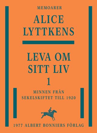 Leva om sitt liv. Del 1, Minnen från sekelskiftet till 1920 bookCoverFor