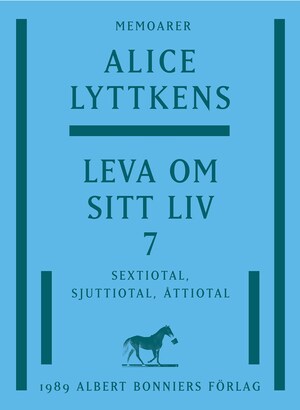 Leva om sitt liv. Del 7, Sextiotal, sjuttiotal, åttiotal bookCoverFor