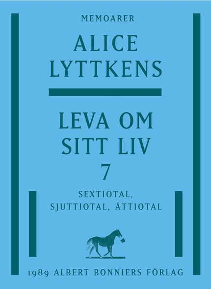Leva om sitt liv. Del 7, Sextiotal, sjuttiotal, åttiotal bookCoverFor