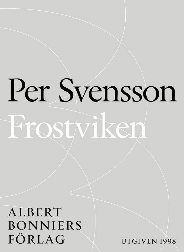 Book cover for Frostviken : ett reportage om Per Olof Sundman, nazismen och tigandet