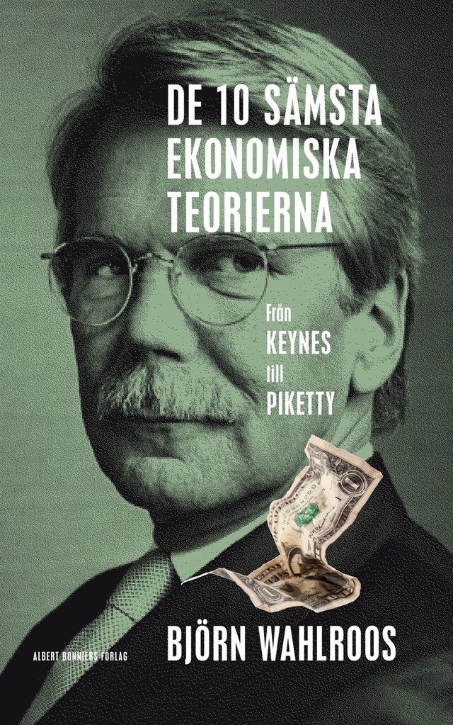 Bogomslag for De tio sämsta ekonomiska teorierna : från Keynes till Piketty
