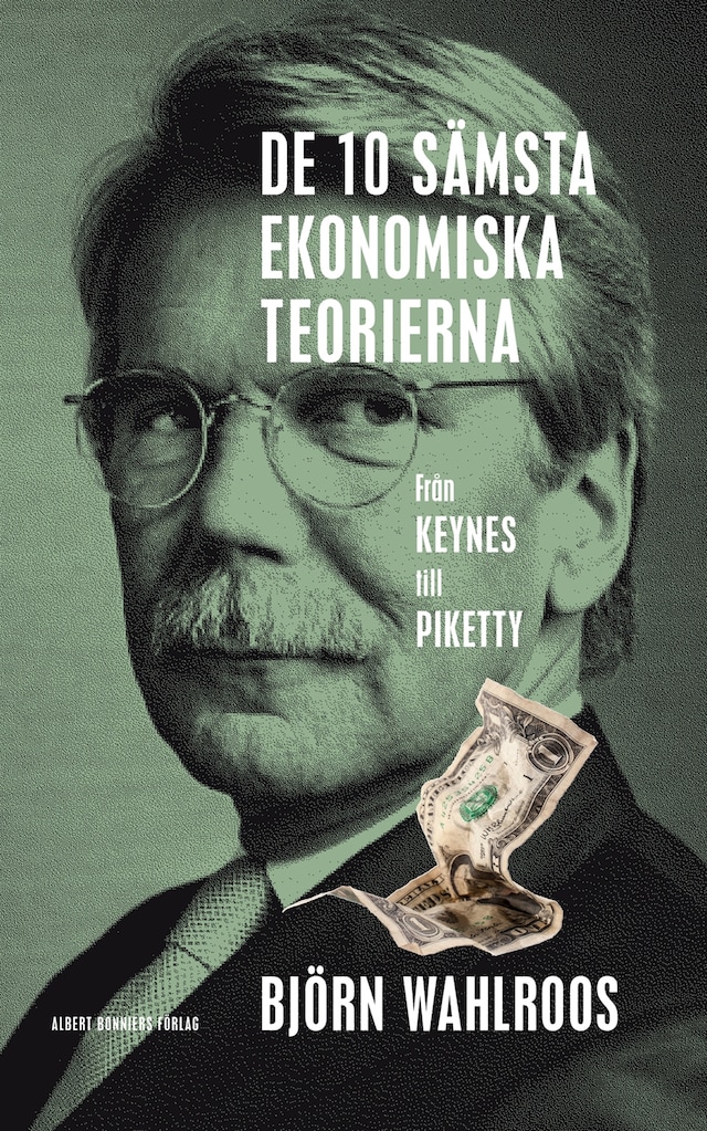 Boekomslag van De tio sämsta ekonomiska teorierna : från Keynes till Piketty