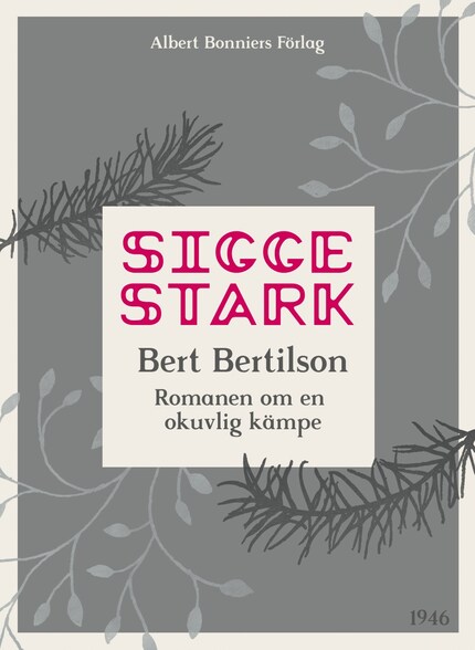 Bert Bertilson : romanen om en okuvlig kämpe bookCoverFor