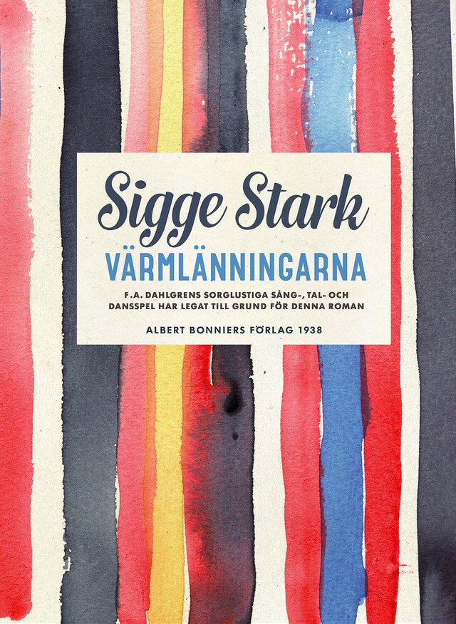 Bogomslag for Värmlänningarna : F. A. Dahlgrens sorglustiga sång-, tal- och dansspel har legat till grund för denna roman