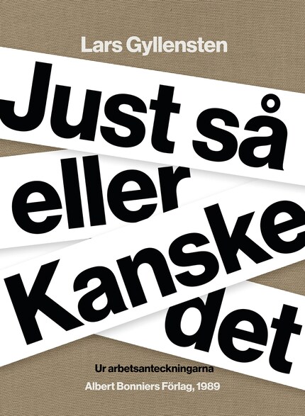 Just så eller Kanske det : ur arbetsanteckningarna bookCoverFor
