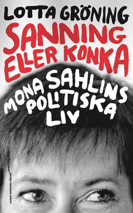 Sanning eller konka : Mona Sahlins politiska liv bookCoverFor