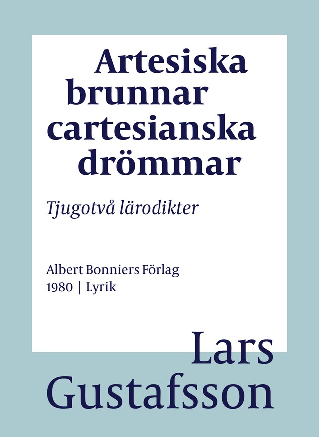 Bokomslag för Artesiska brunnar cartesianska drömmar : tjugotvå lärodikter