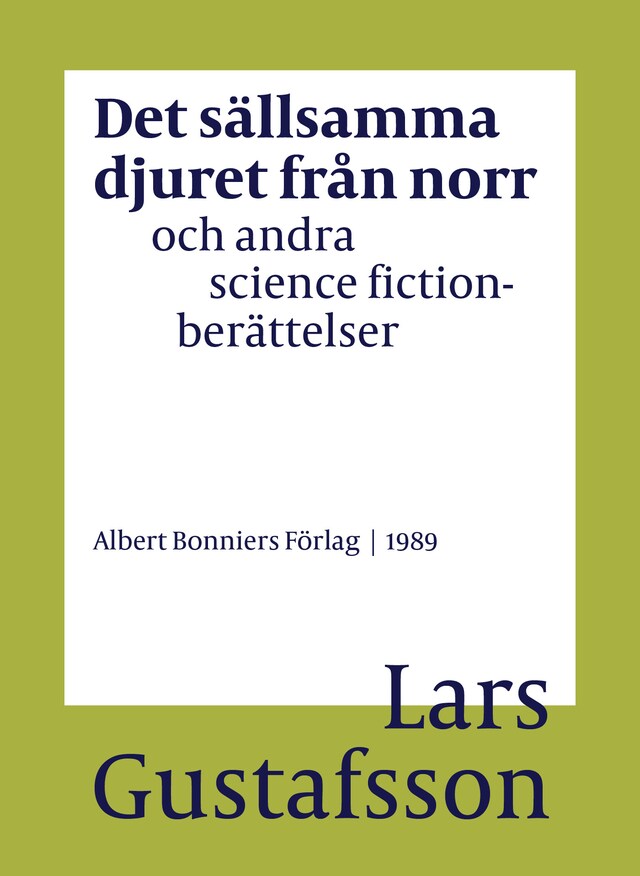 Bokomslag för Det sällsamma djuret från norr och andra science fictionberättelser