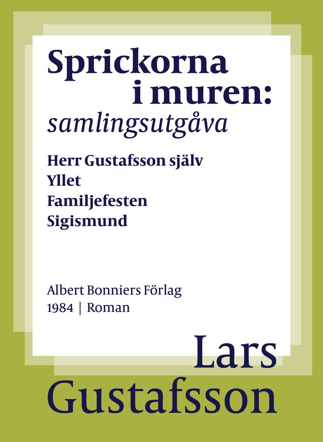 Copertina del libro per Sprickorna i muren : samlingsutgåva Herr Gustafsson själv; Yllet; Familjefesten; Sigismund; En biodlares död