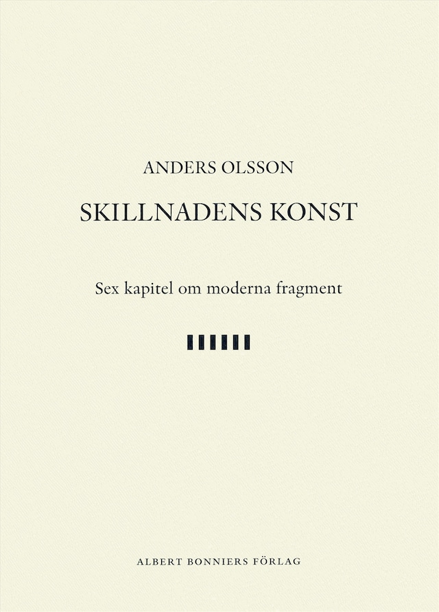 Book cover for Skillnadens konst : sex kapitel om moderna fragment