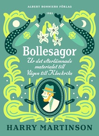 Bollesagor : ur det efterlämnade materialet till Vägen till Klockrike