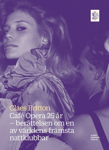 Café Opera 25 år : berättelsen om en av världens främsta nattklubbar bookCoverFor