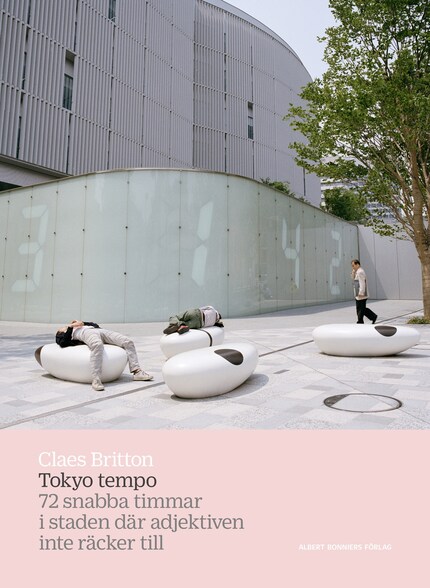 Tokyo tempo : 72 snabba timmar i staden där adjektiven inte räcker till bookCoverFor
