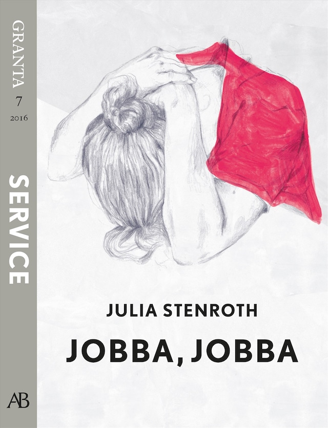 Book cover for Jobba, jobba. En e-singel ur Granta #7