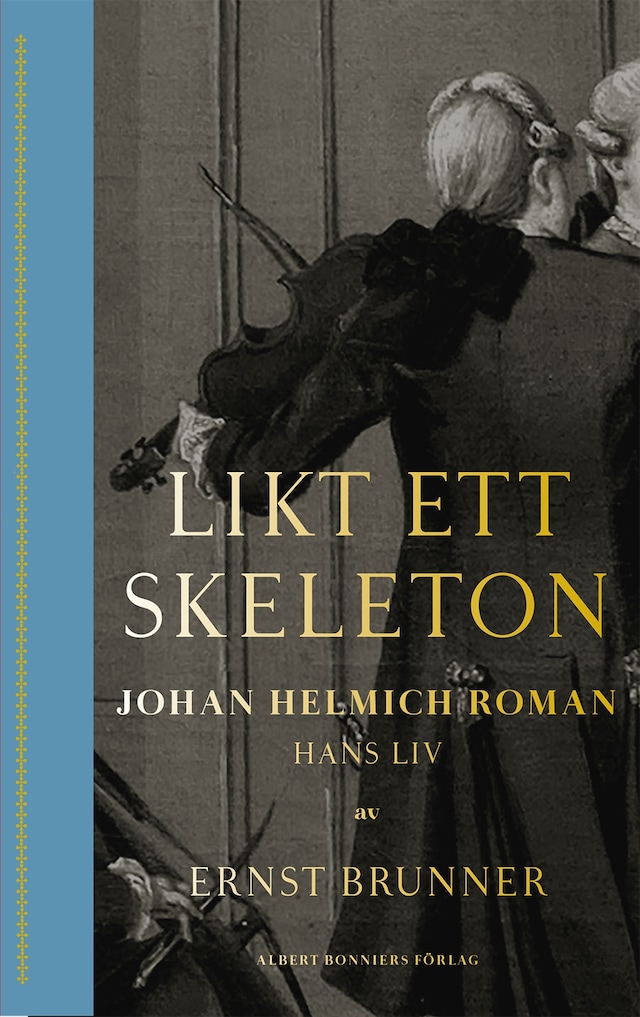 Kirjankansi teokselle Likt ett skeleton : Johan Helmich Roman – hans liv