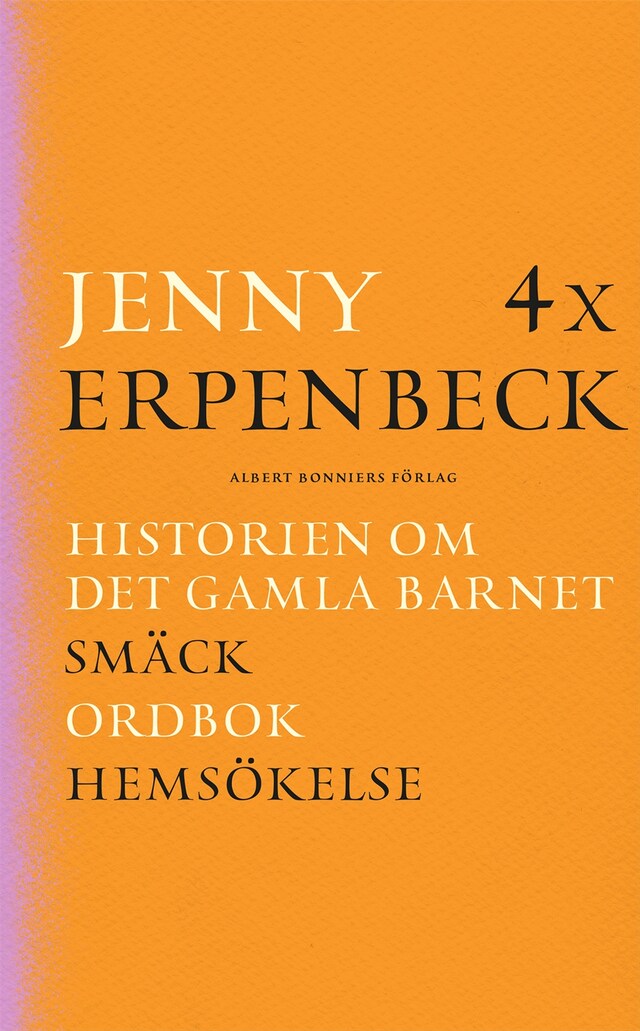 Kirjankansi teokselle 4 x Erpenbeck : Historien om det gamla barnet; Smäck; Ordbok; Hemsökelse