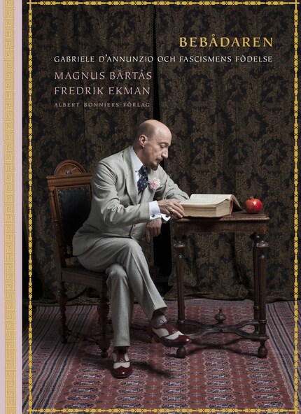 Bebådaren : Gabriele D'Annunzio och fascismens födelse bookCoverFor